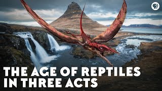 The Age of Reptiles in Three Acts [upl. by Leboff]