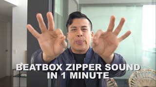 How To Beatbox The Zipper Sound in 1 Minute [upl. by Divd]