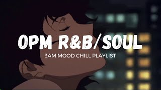 filipino OPM rampb soul songs│3am chill playlist [upl. by Nyltak]