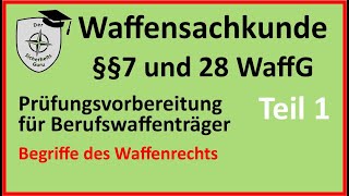 WSK 01Teil1 WAFFENSACHKUNDE §7 PRÜFUNGSFRAGEN einfach erklärt für Berufswaffenträger amp Sportschützen [upl. by Onabru]