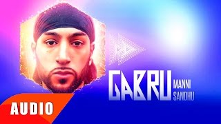 Gabru  Full Audio Song   Manni Sandhu  Sukhwinder Panchhi  Punjabi Song  Speed Records [upl. by Lebbie]