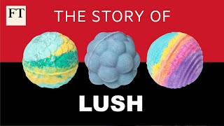 How Lush took on the cosmetics industry  FT [upl. by Glover]