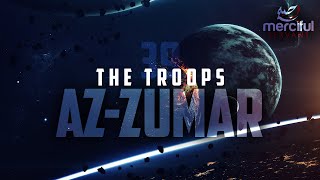 THE TROOPS AZZUMAR POWERFUL QURAN الزمر‎ [upl. by Netsyrc]