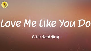 Love Me Like You Do  Ellie Goulding Lyrics [upl. by Prentice585]