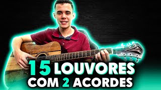 15 Louvores com 2 Acordes  NÍVEL 0  AULA 1  VIOLÃO PARA INICIANTES [upl. by Orapma681]