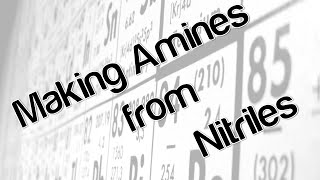 Making amines from nitriles [upl. by Bertine55]