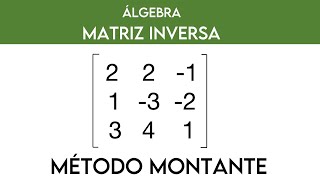 MATRIZ INVERSA Método Montante [upl. by Papke]