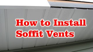 How to Install Soffit Vents [upl. by Georgine836]