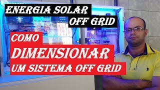 COMO DIMENSIONAR um sistema de ENERGIA SOLAR off grid [upl. by Jeanine]