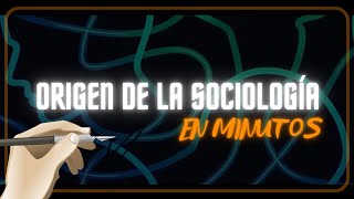 EL ORIGEN DE LA SOCIOLOGÍA en minutos [upl. by Yelkao]