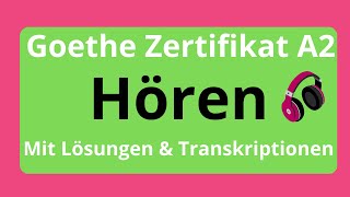 Goethe Zertifikat A2 Hören mit Lösungen amp Transkriptionen [upl. by Sunil396]