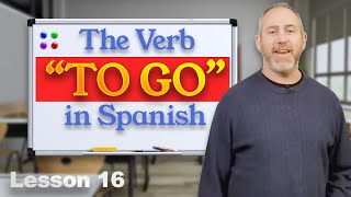 Spanish Verbs quotIRquot To Go  Lesson 16 [upl. by Woehick]