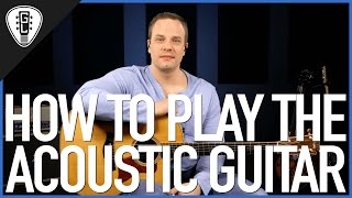 How To Play Acoustic Guitar  First Guitar Lesson [upl. by Entruoc]