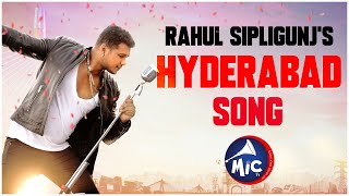 Rahul Sipligunj Mana Nagaram Hyderabad Anthem  Full Song  Dulam Satyanarayana  Kamran  Mictv [upl. by Pren]