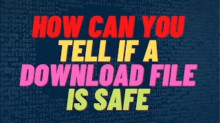 How Can You Tell If A Download is Safe [upl. by Janith]