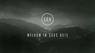 Welkom in Gods huis  LEV [upl. by Sible]