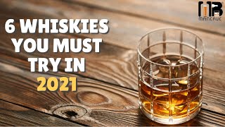 6 Whiskies You Must Try In 2021 [upl. by Rramahs]