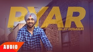 Pyar Full Audio Song  Diljit Dosanjh  Punjabi Romantic Song  Speed Records [upl. by Haleigh]