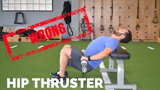 Hip ThrustersYoure Doing it WRONG [upl. by Pass666]