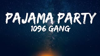 1096 Gang  PAJAMA PARTY Lyrics Tiktok Song  pamparampampam [upl. by Koppel]