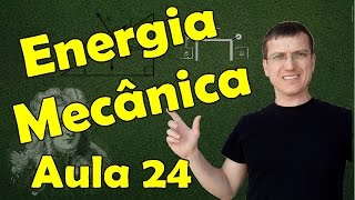 ENERGIA MECÂNICA E SISTEMAS CONSERVATIVOS I  DINÂMICA AULA 24  Prof Marcelo Boaro [upl. by Otreblif]