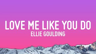 Ellie Goulding  Love Me Like You Do Lyrics [upl. by Haven]