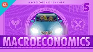 Macroeconomics Crash Course Economics 5 [upl. by Skelton]