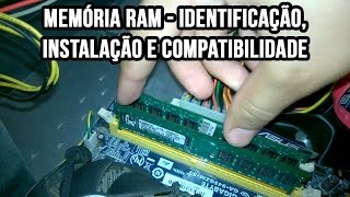 Memória RAM  Identificação instalação e compatibilidade [upl. by Taite879]