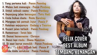 FELIX IRWAN COVER FULL ALBUM TEMBANG KENANGAN  PANCE PONDAAG amp RINTO HARAHAP [upl. by Loise]