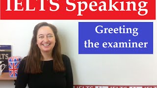 IELTS Speaking Greeting the examiner [upl. by Sansone815]