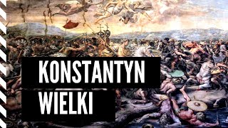 KONSTANTYN WIELKI zjednoczenie cesarstwa rzymskiego boska wizja Imperium Rzymskie Sedno Historii [upl. by Malissa]