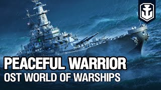 OST World of Warships — Peaceful Warrior [upl. by Latt88]