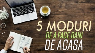 5 MODURI de a face bani de acasă LEGAL  Cum să faci bani ONLINE [upl. by Noyek282]