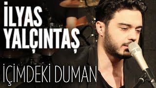 İlyas Yalçıntaş  İçimdeki Duman JoyTurk Akustik [upl. by Irollam879]