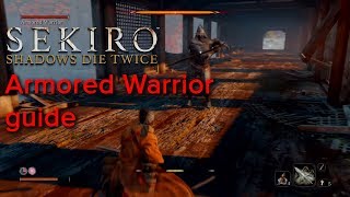 Sekiro Armored Warrior guide [upl. by Iyre889]