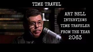 Art Bell Interviews Time Traveler from the Year 2063 named quotSingle Seven aka Jonathanquot [upl. by Coulter641]