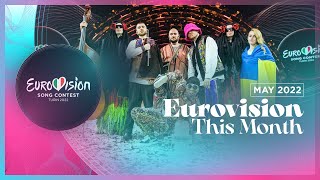 Eurovision This Month  May 2022  CONGRATULATIONS UKRAINE 🇺🇦  Eurovision News [upl. by Atsirhcal236]