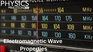 What Are Electromagnetic Wave Properties  Physics in Motion [upl. by Scotty]