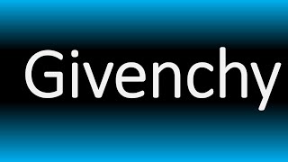 How to Pronounce Givenchy  English amp French [upl. by Lamak146]