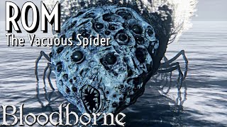 Rom The Vacuous Spider  Bloodborne [upl. by Nalliuq]