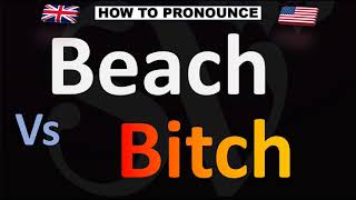 How to Pronounce Beach Vs Bitch CORRECTLY [upl. by Merth]