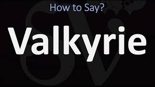 How to Pronounce Valkyrie CORRECTLY [upl. by Jegger308]