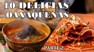 10 delicias Gastronomicas Oaxaqueñas parte 2 [upl. by Tnattirb]