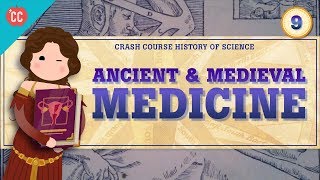 Ancient amp Medieval Medicine Crash Course History of Science 9 [upl. by Idden]