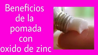 Pomada con oxido de zinc beneficios [upl. by Omrellig]