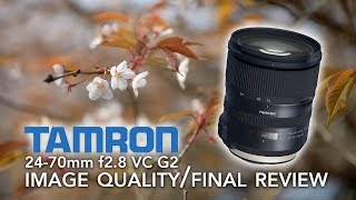 Tamron 2470mm f28 VC G2  Image Quality and Final Review [upl. by Nauqad]