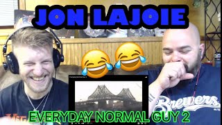 JON LAJOIE  EVERYDAY NORMAL GUY 2 😂😂😂😭 reaction [upl. by Ecyal]