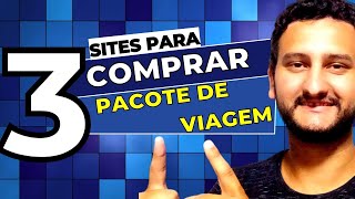 3 SITES para COMPRAR PACOTES DE VIAGENS  Dicas para VIAJAR muito BARATO [upl. by Eugenia]