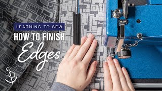 Learning to Sew Part 4 How to Finish Edges [upl. by Emiline]