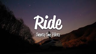 Twenty One Pilots  Ride Lyrics [upl. by Adnoma]